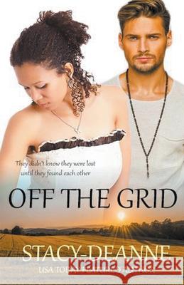 Off the Grid Stacy-Deanne 9781393103172