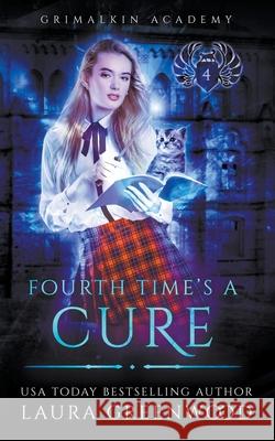 Fourth Time's A Cure Laura Greenwood 9781393111818