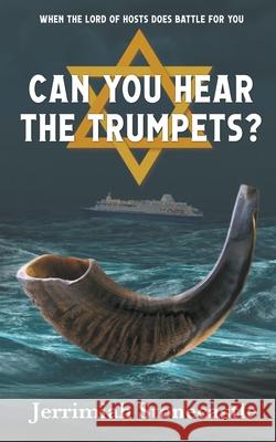 Can You Hear The Trumpets? Jerrimiah Stonecastle 9781393115915 Stonecastle Publications LLC