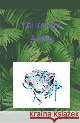 You're not Alone Alva Volz 9781393128533