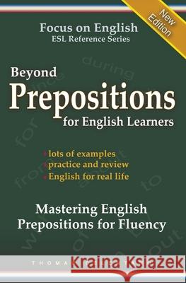 Beyond Prepositions for ESL Learners - Mastering English Prepositions for Fluency Thomas Celentano 9781393129288 Thomas Celentano