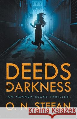 Deeds of Darkness O. N. Stefan 9781393134213 O. N. Stefan