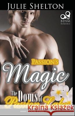 Passion's Magic Julie Shelton 9781393134749 Draft2digital