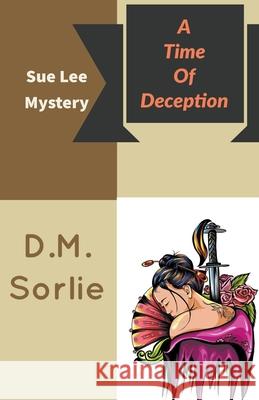 A Time Of Deception D. M. Sorlie 9781393135296 Enchanted Island Publishing