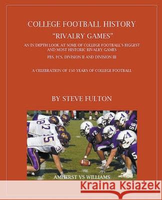 College Football History Rivalry games Fulton, Steve 9781393138853