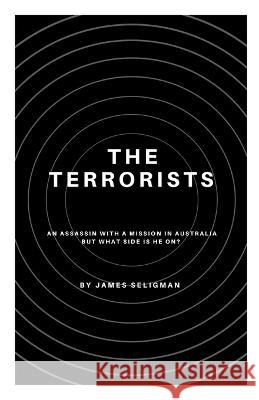 The Terrorists James Seligman 9781393140719 James Seligman