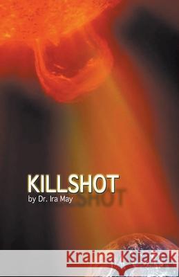 Killshot Dr Ira May 9781393142539 Draft2digital