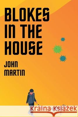 Blokes in the House John Martin 9781393144793