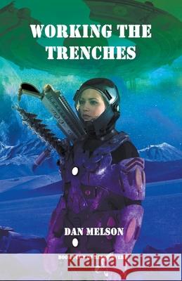 Working The Trenches Dan Melson 9781393151920 Dan Melson