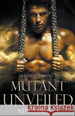 Mutant Unveiled Mel Teshco 9781393152767 Mel Teshco