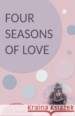 Four Seasons of Love K P Smoh 9781393153825 Draft2digital