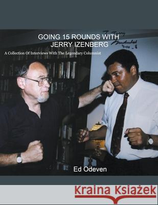 Going 15 Rounds With Jerry Izenberg Ed Odeven 9781393156055 Draft2digital