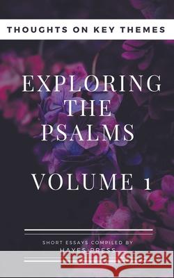 Exploring The Psalms: Volume 1 - Thoughts on Key Themes Hayes Press 9781393158691