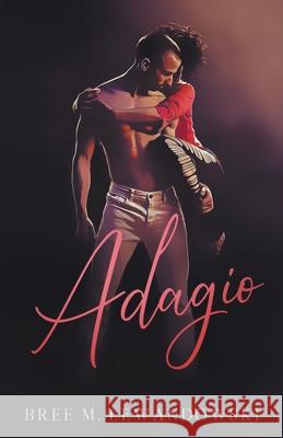 Adagio Bree M. Lewandowski 9781393160908 Bree M. Lewandowski