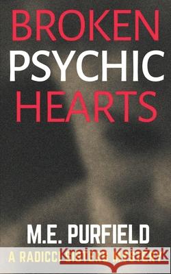 Broken Psychic Hearts M E Purfield 9781393162247 Trash Books