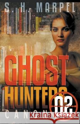 Ghost Hunters Canon 02 S H Marpel 9781393162353 Draft2digital