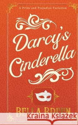 Darcy's Cinderella Breen, Bella 9781393163510