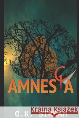 Amnesia: Colony 1: Alex & Trish G. K. Stream 9781393164890 Draft2digital