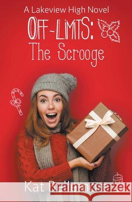 Off Limits: The Scrooge Kat Bellemore 9781393169970 Kb Press