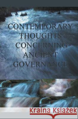 Contemporary Thoughts Concerning Ancient Governance James Greene 9781393172581