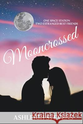 Mooncrossed Ashleigh Stevens 9781393178781