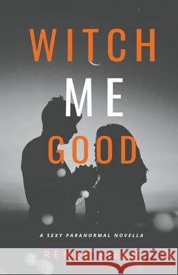 Witch Me Good Renee Field 9781393183747 Renee Field