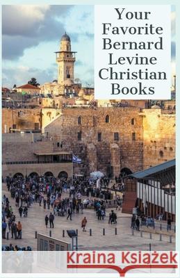 Your Favorite Bernard Levine Christian Books Bernard Levine 9781393193296 Bernard Levine