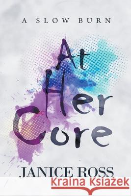 At Her Core Janice Ross 9781393199434