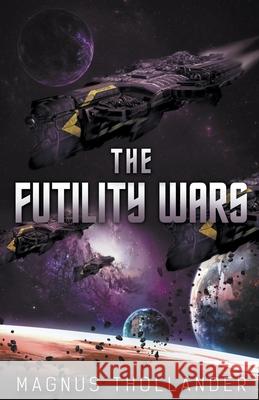 The Futility Wars Magnus Thollander 9781393201120 Magnus Thollander