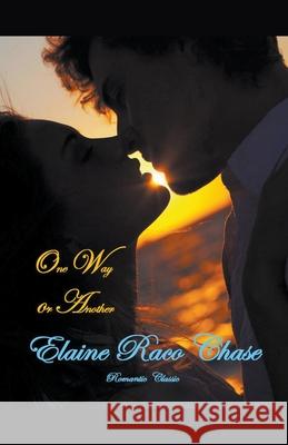 One Way or Another Elaine Raco Chase 9781393207382 Elaine Raco Chase