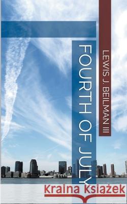 Fourth of July Lewis J Beilman, III 9781393208020 Draft2digital