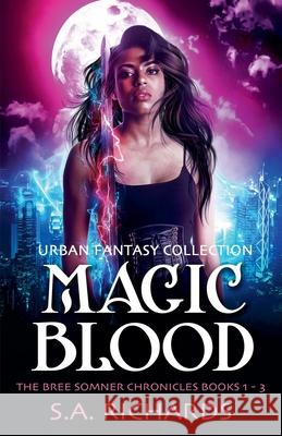 The Magic Blood Trilogy S. A. Richards 9781393209935 S. A. Richards