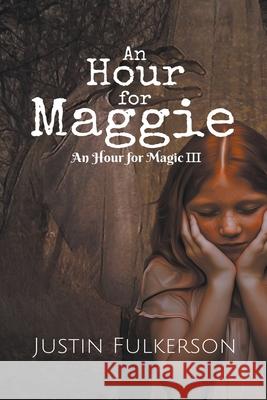 An Hour for Maggie Justin Fulkerson 9781393211860 Justin Fulkerson