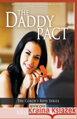 The Daddy Pact Kristy K James 9781393215080 Draft2digital