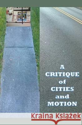 A Critique of Cities and Motion James Greene 9781393218494