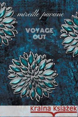 Voyage Out: The Complete Series Mireille Pavane 9781393221296