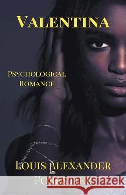 Valentina- Psychological Romance Louis Alexandre Forestier 9781393223054 Draft2digital