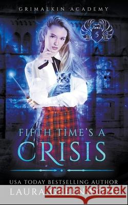 Fifth Time's A Crisis Laura Greenwood 9781393230205