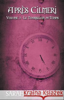 Le Tourbillon du Temps Sarah Woodbury 9781393234777