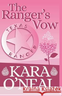 The Ranger's Vow Kara O'Neal 9781393237044