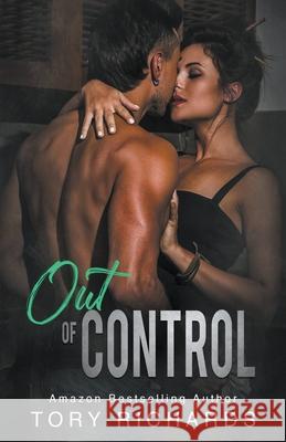 Out of Control Tory Richards 9781393241430 Draft2digital