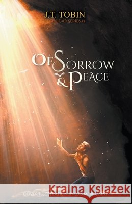 Of Sorrow & Peace J T Tobin 9781393248750