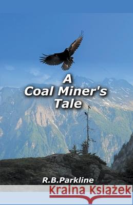 A Coal Miners Tale Rb Parkline 9781393252504 RB Parkline