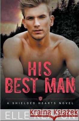 His Best Man Elle Keaton 9781393254621 Dirty Dog Press LLC