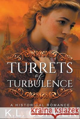 Turrets of Turbulence K. L. Conger 9781393255727 Liesel Hill