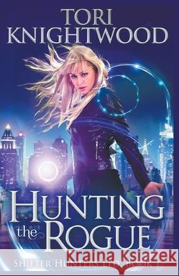 Hunting the Rogue Tori Knightwood 9781393262909