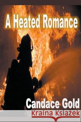 A Heated Romance Candace Gold 9781393264132