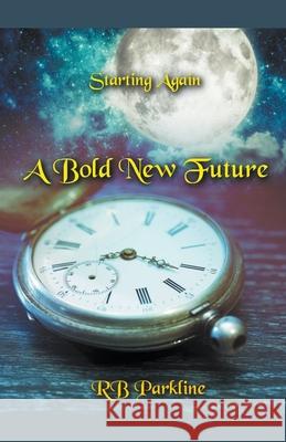 A Bold New Future Rb Parkline 9781393264712 RB Parkline