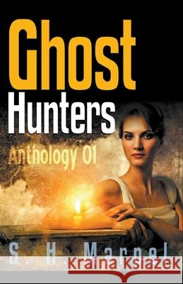 Ghost Hunters Anthology 01 Version 2.0 Marpel, S. H. 9781393267034 Living Sensical Press