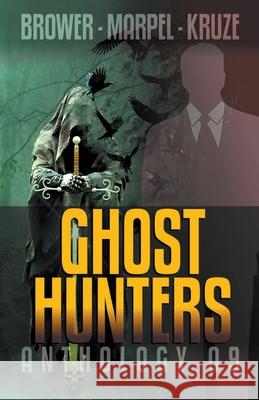 Ghost Hunters Anthology 09 S H Marpel, C C Brower, J R Kruze 9781393269625 Draft2digital